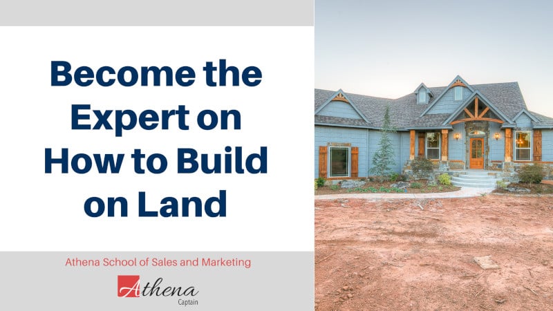 Become an Expert at Helping Your Clients Build on Land