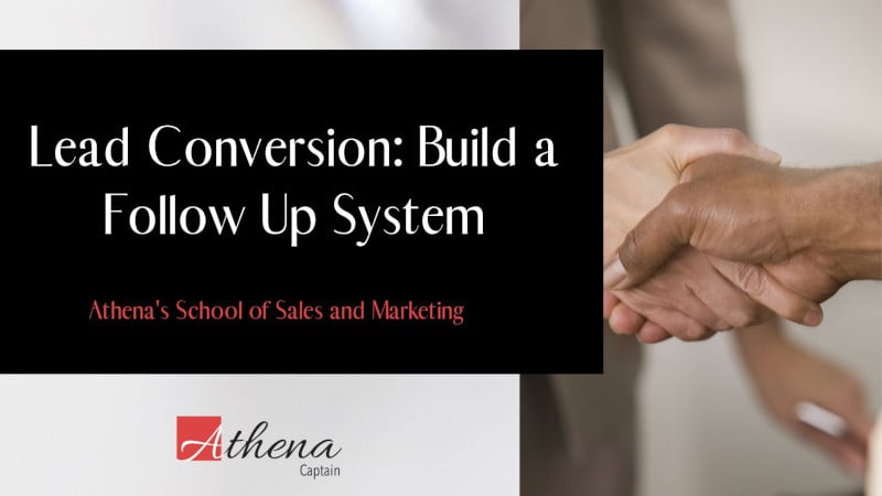 Lead Conversion: Build a Follow Up System